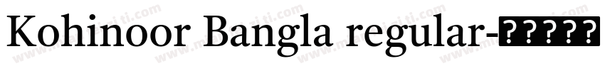 Kohinoor Bangla regular字体转换